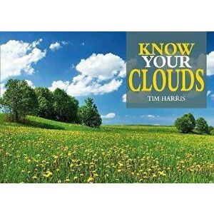 Know Your Clouds, Paperback - Tim Harris imagine