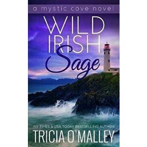 Wild Irish Sage, Paperback - Tricia O'Malley imagine