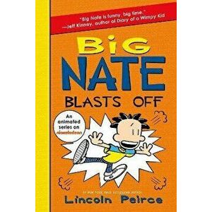 Big Nate Blasts Off, Paperback - Lincoln Peirce imagine