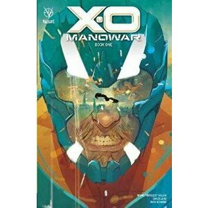 X-O Manowar Book 1, Paperback - Dennis Hopeless imagine