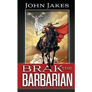 Brak the Barbarian, Paperback - Bob McLain imagine