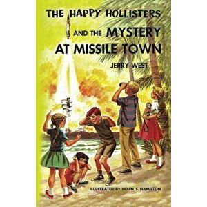 The Happy Hollisters and the Mystery at Missile Town, Paperback - Jerry West imagine