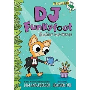 DJ Funkyfoot: Butler for Hire! (DJ Funkyfoot #1), Hardcover - Tom Angleberger imagine