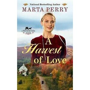 A Harvest of Love, Paperback - Marta Perry imagine