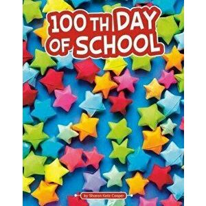 100th Day of School, Paperback - Sharon Katz Cooper imagine