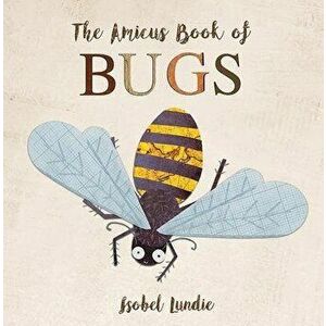 The Amicus Book of Bugs, Board book - Isobel Lundie imagine