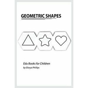 Geometric Shapes: Montessori geometric shapes book, bits of intelligence for baby and toddler, children's book, learning resources. - Glorya Phillips imagine