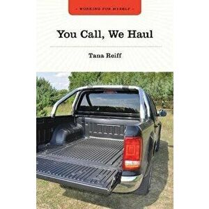 You Call, We Haul, Paperback - Tana Reiff imagine