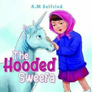 The Hooded Sweefa, Paperback - A. M. Seifried imagine