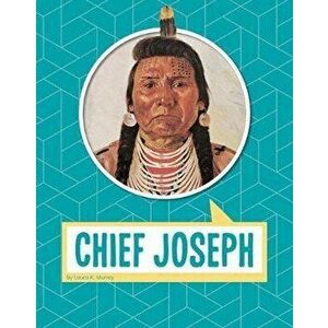 Chief Joseph, Paperback - Laura K. Murray imagine
