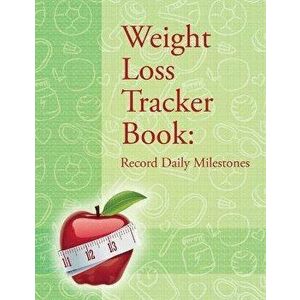 Weight Loss Tracker Book: Record Daily Milestones, Paperback - *** imagine