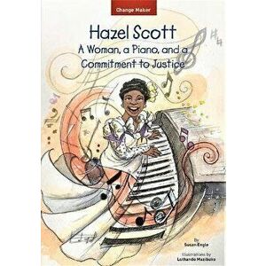 Hazel Scott: A Woman, a Piano, and a Commitment to Justice, Paperback - Susan Engle imagine