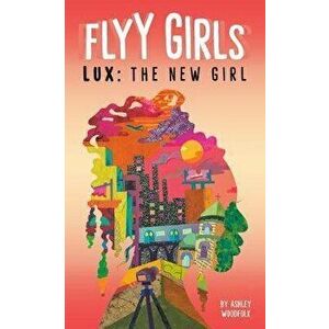 Lux: The New Girl #1, Paperback - Ashley Woodfolk imagine