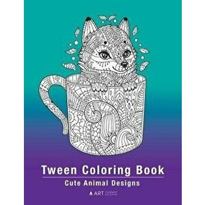 Tween Coloring Book: Cute Animal Designs: Colouring Pages For Boys & Girls of All Ages, Preteens, Intricate Zentangle Drawings For Stress R - *** imagine