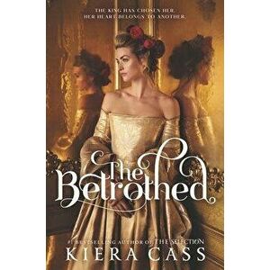 The Betrothed, Paperback - Kiera Cass imagine