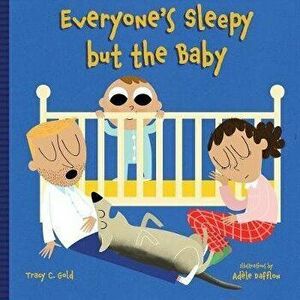 Everyone's Sleepy But the Baby, Board book - Adèle Dafflon imagine