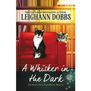 A Whisker in the Dark, Paperback - Leighann Dobbs imagine