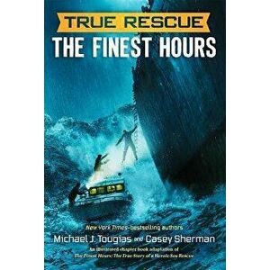True Rescue: The Finest Hours: The True Story of a Heroic Sea Rescue, Paperback - Michael J. Tougias imagine