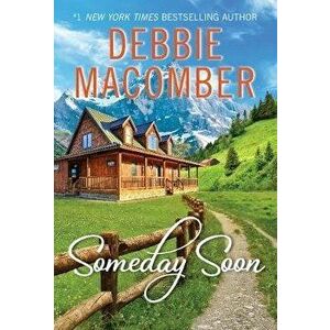 Someday Soon, Paperback - Debbie Macomber imagine
