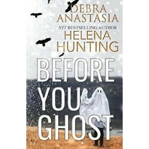 Before You Ghost, Paperback - Debra Anastasia imagine