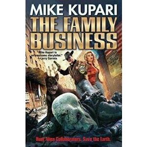 The Family Business, Paperback - Mike Kupari imagine