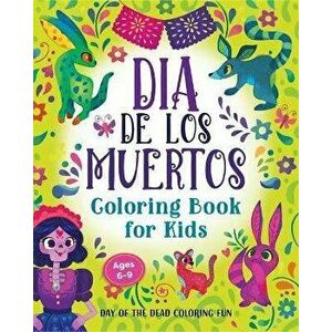 Día de Los Muertos Coloring Book for Kids: Day of the Dead Coloring Fun, Paperback - *** imagine