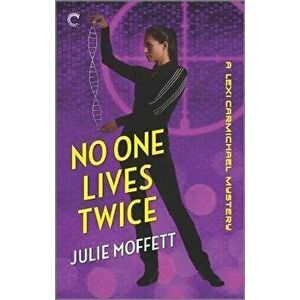 No One Lives Twice, Paperback - Julie Moffett imagine