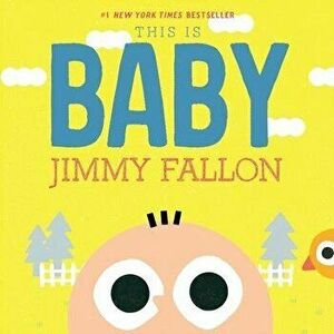 This Is Baby, Board book - Jimmy Fallon imagine