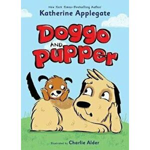 Doggo and Pupper, Hardcover - Katherine Applegate imagine