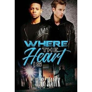 Where the Heart Is, Paperback - H. G. Hawk imagine