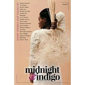 midnight & indigo - Celebrating Black women writers (Issue 3), Paperback - Ianna a. Small imagine