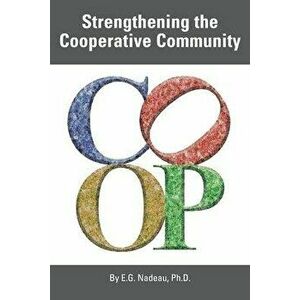 Strengthening the Cooperative Community, Paperback - E. G. Nadeau imagine