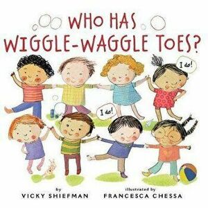 Who Has Wiggle-Waggle Toes?, Board book - Vicky Shiefman imagine