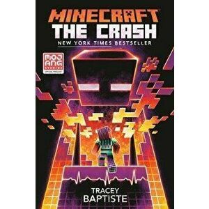 Minecraft: The Crash: An Official Minecraft Novel, Paperback - Tracey Baptiste imagine