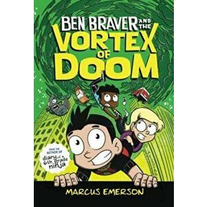 Ben Braver and the Vortex of Doom, Paperback - Marcus Emerson imagine