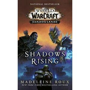 Shadows Rising (World of Warcraft: Shadowlands), Paperback - Madeleine Roux imagine