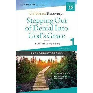 Stepping Out of Denial Into God's Grace Participant's Guide 1: A Recovery Program Based on Eight Principles from the Beatitudes - John Baker imagine