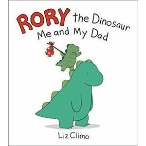 Rory the Dinosaur: Me and My Dad, Board book - Liz Climo imagine
