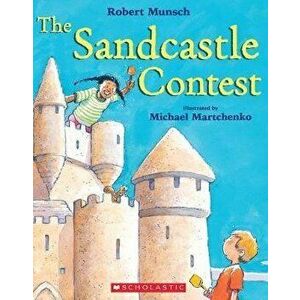 The Sandcastle Contest, Paperback - Robert Munsch imagine