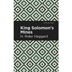 King Solomon's Mines, Paperback - H. Rider Haggard imagine