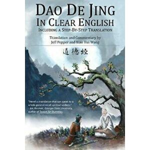 Dao De Jing in Clear English: Including a Step-by-Step Translation, Paperback - *** imagine