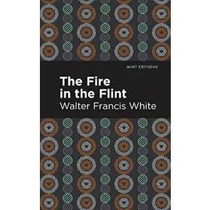 The Fire in the Flint, Paperback - Walter Francis White imagine