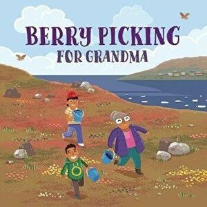 Berry Picking for Grandma: English Edition, Paperback - Jenna Bailey-Sirko imagine