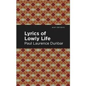 Lyrics of a Lowly Life, Paperback - Paul Laurence Dunbar imagine
