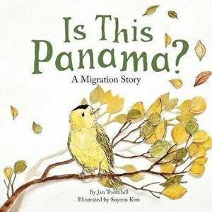 Is This Panama?: A Migration Story, Paperback - Jan Thornhill imagine