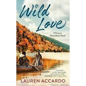 Wild Love, Paperback - Lauren Accardo imagine