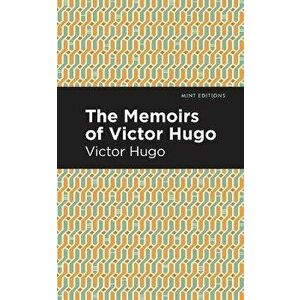 The Memoirs of Victor Hugo, Paperback - Victor Hugo imagine