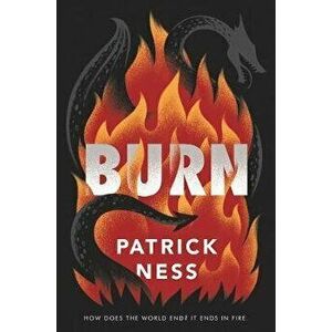 Burn, Paperback - Patrick Ness imagine
