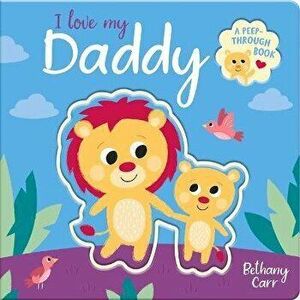 I Love My Daddy, Board book - Robyn Gale imagine