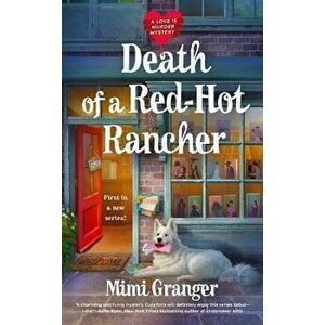 Death of a Red-Hot Rancher, Paperback - Mimi Granger imagine